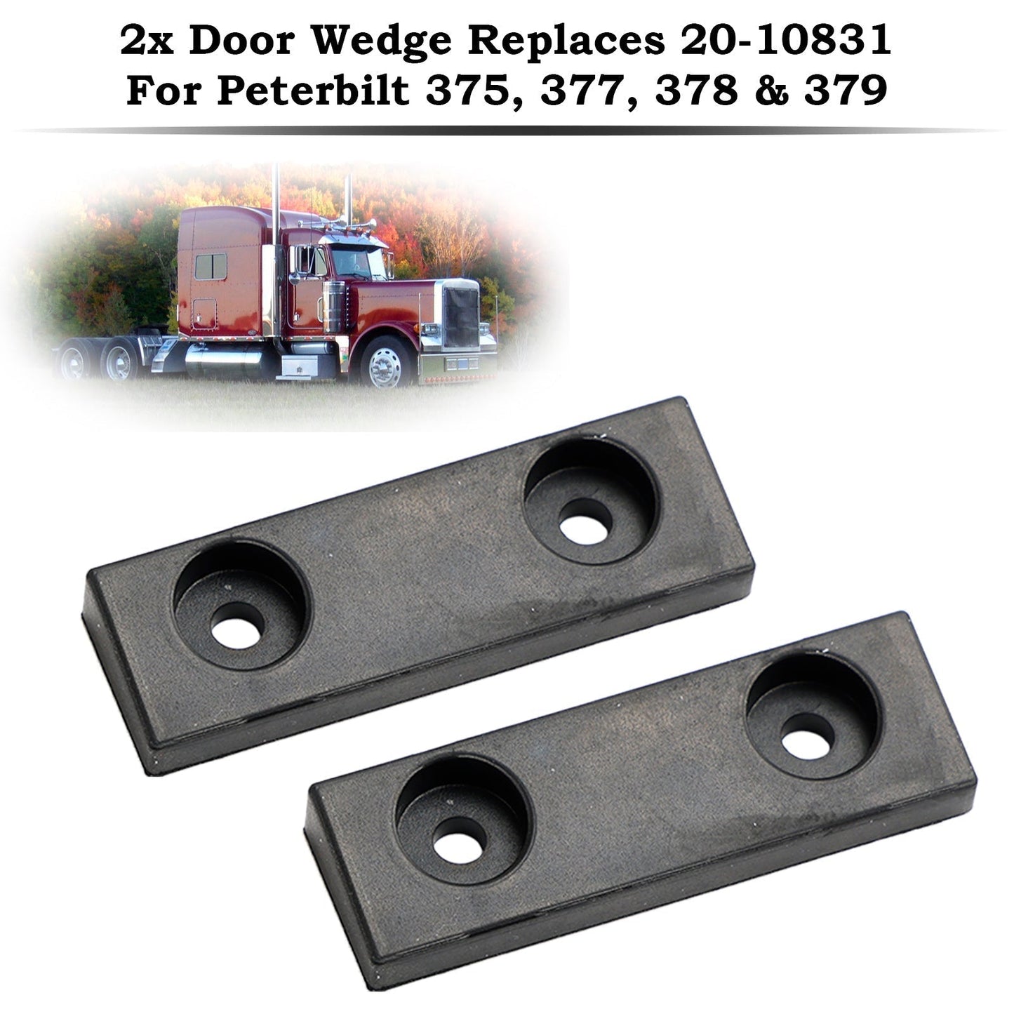 1988-2000 Peterbilt 377 Trucks Trailers 2PCS Door Wedge 20-10831