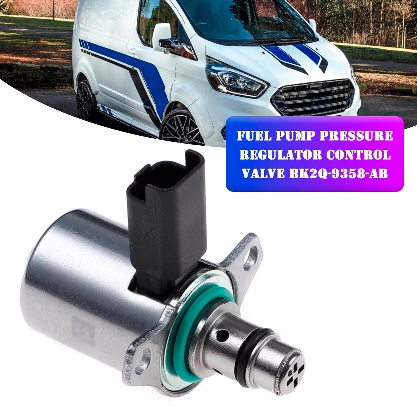 2012-On Ford Transit MK7 MK8 Custom 2.2 Fuel Pump Pressure Regulator Control Valve BK2Q-9358-AB