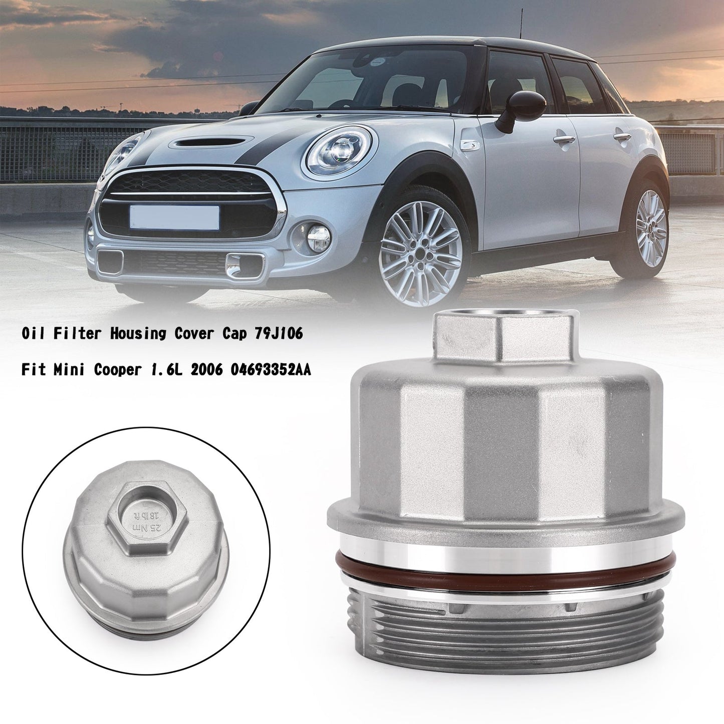 2007-2008 For BMW Mini Cooper Conv, w/o supercharged option Oil Filter Housing Cover Cap 79J106 04693352AA