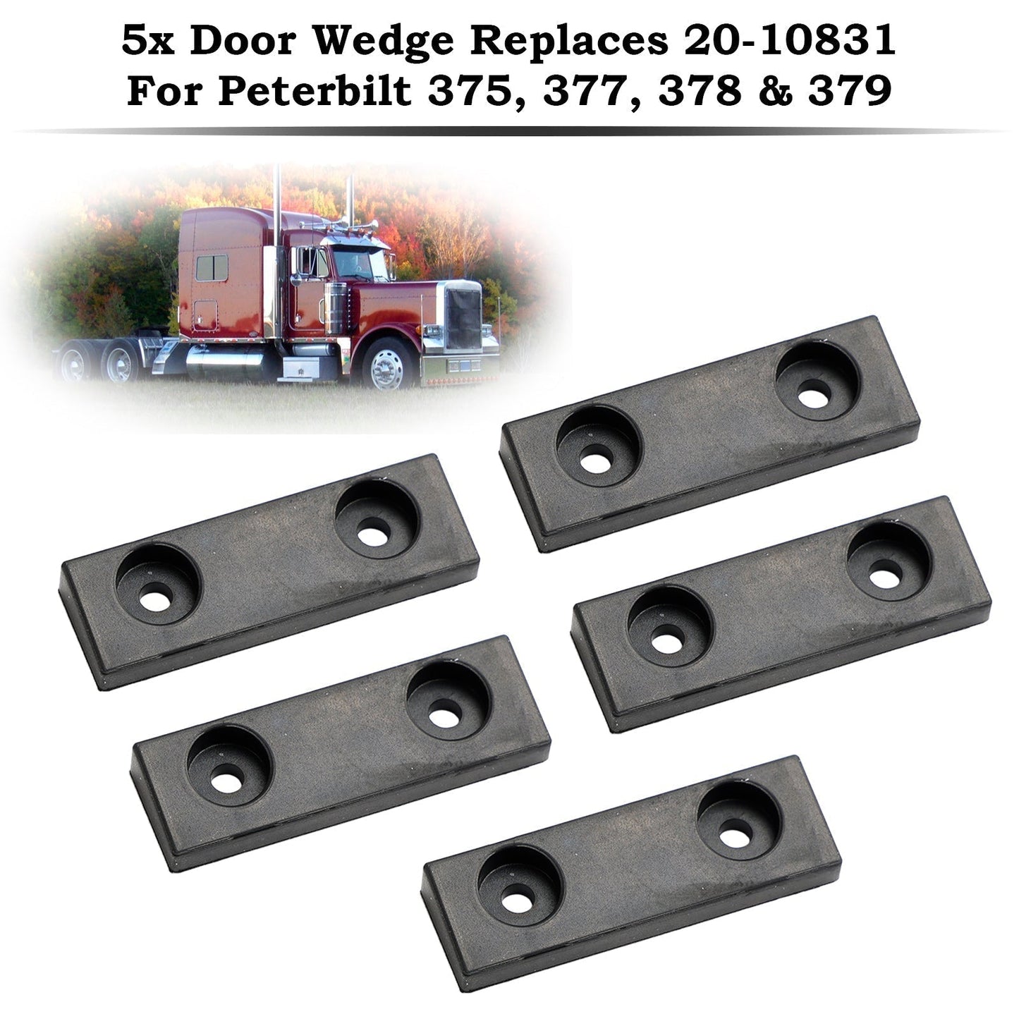 1987-2007 Peterbilt 379 Trucks Trailers 5PCS Door Wedge 20-10831
