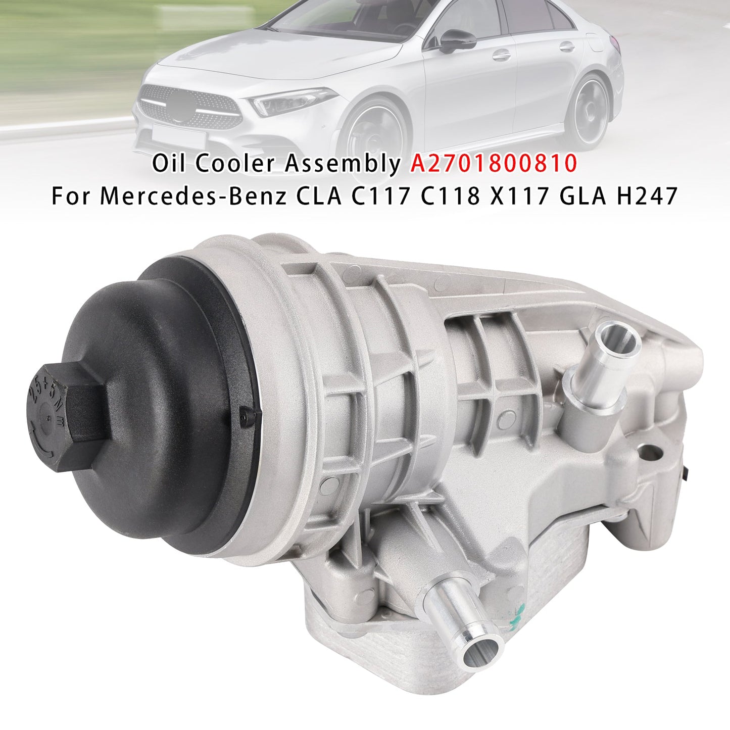 Oil Cooler Assembly A2701800810 For Mercedes-Benz CLA C117 C118 X117 GLA H247