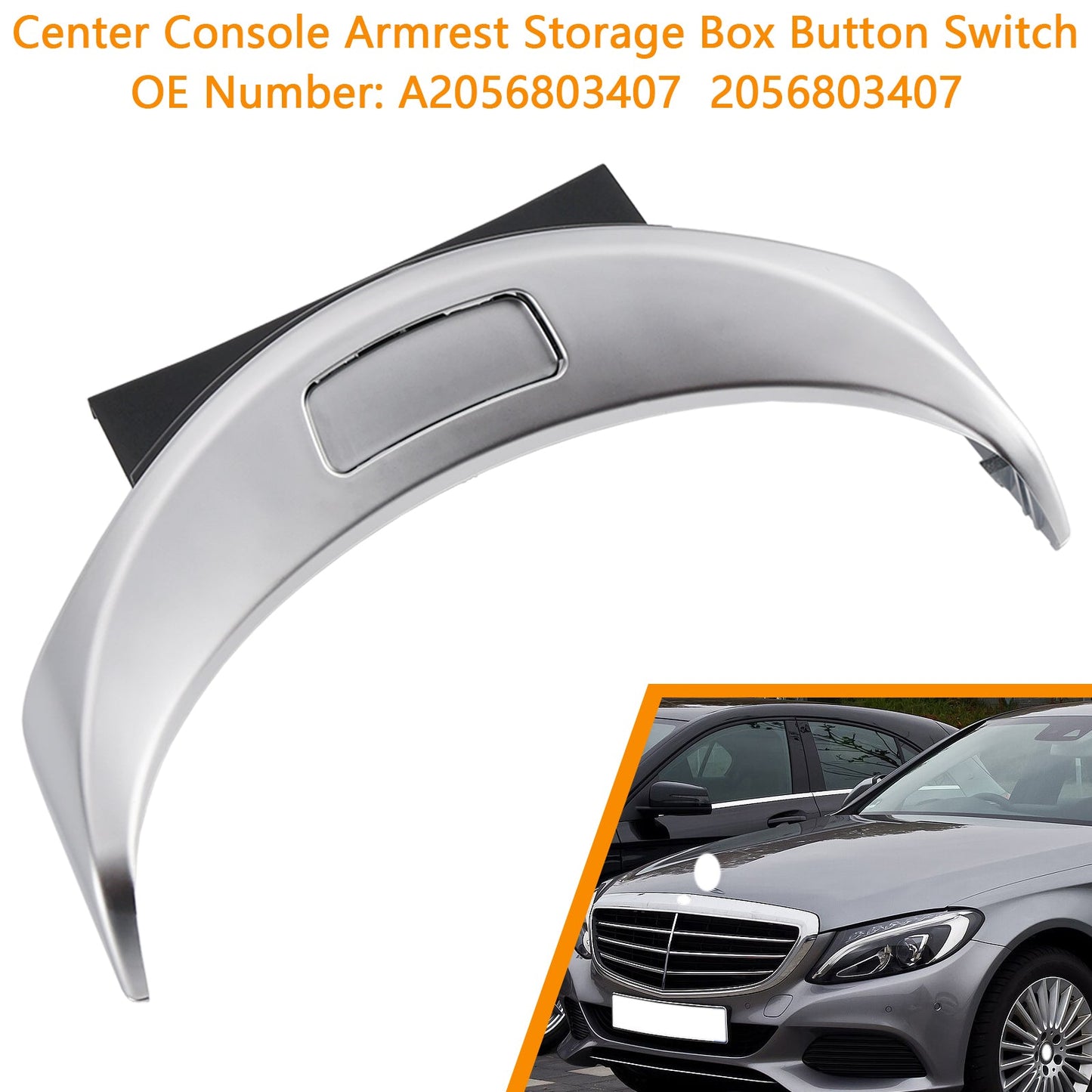 2015-2020 Mercedes C-CLASS W205 C180 C200 C260 C300 C43 C63 A2056803407 Center Console Armrest Storage Box Button Switch 2056803407