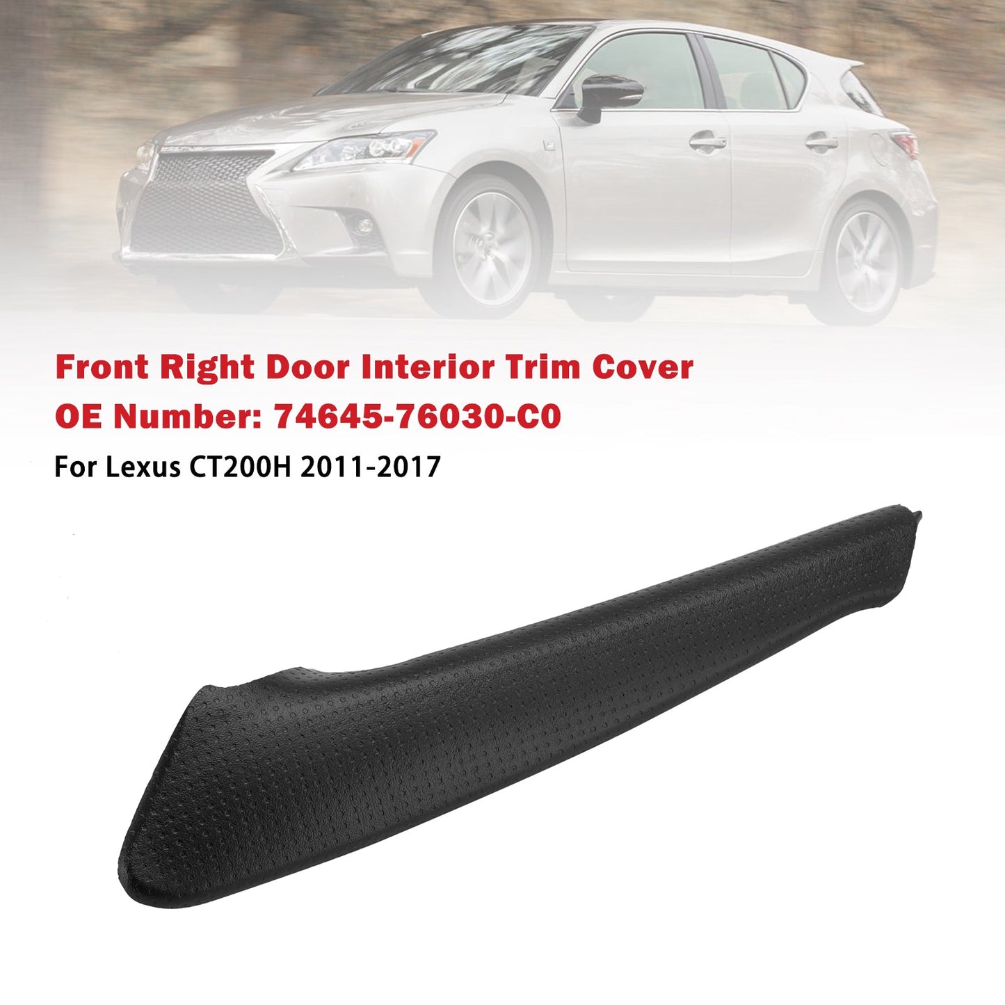 2011-2017 Lexus CT200H Front Right Door Interior Trim Cover 74645-76030-C0
