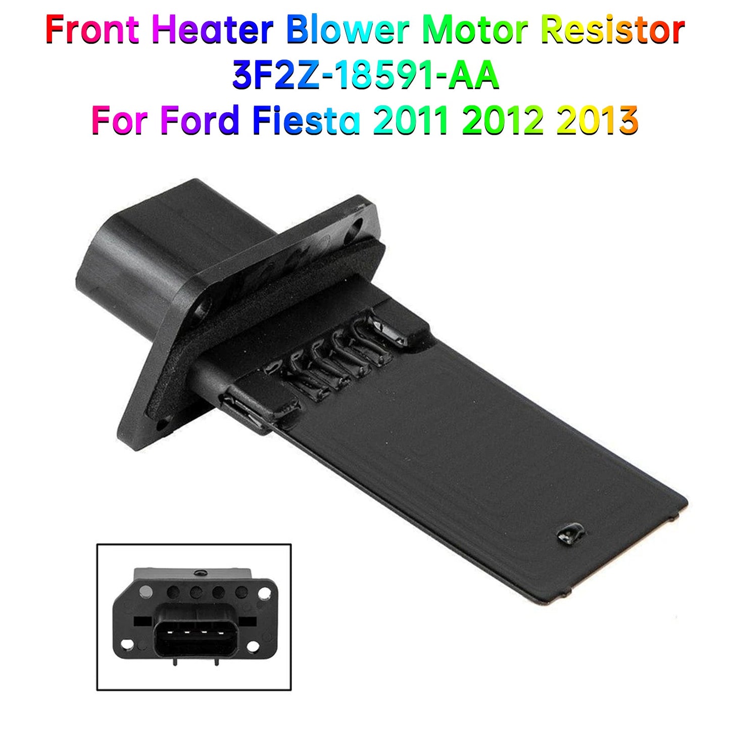 Ford Fiesta 2011-2013 Front Heater Blower Motor Resistor 3F2Z-18591-AA