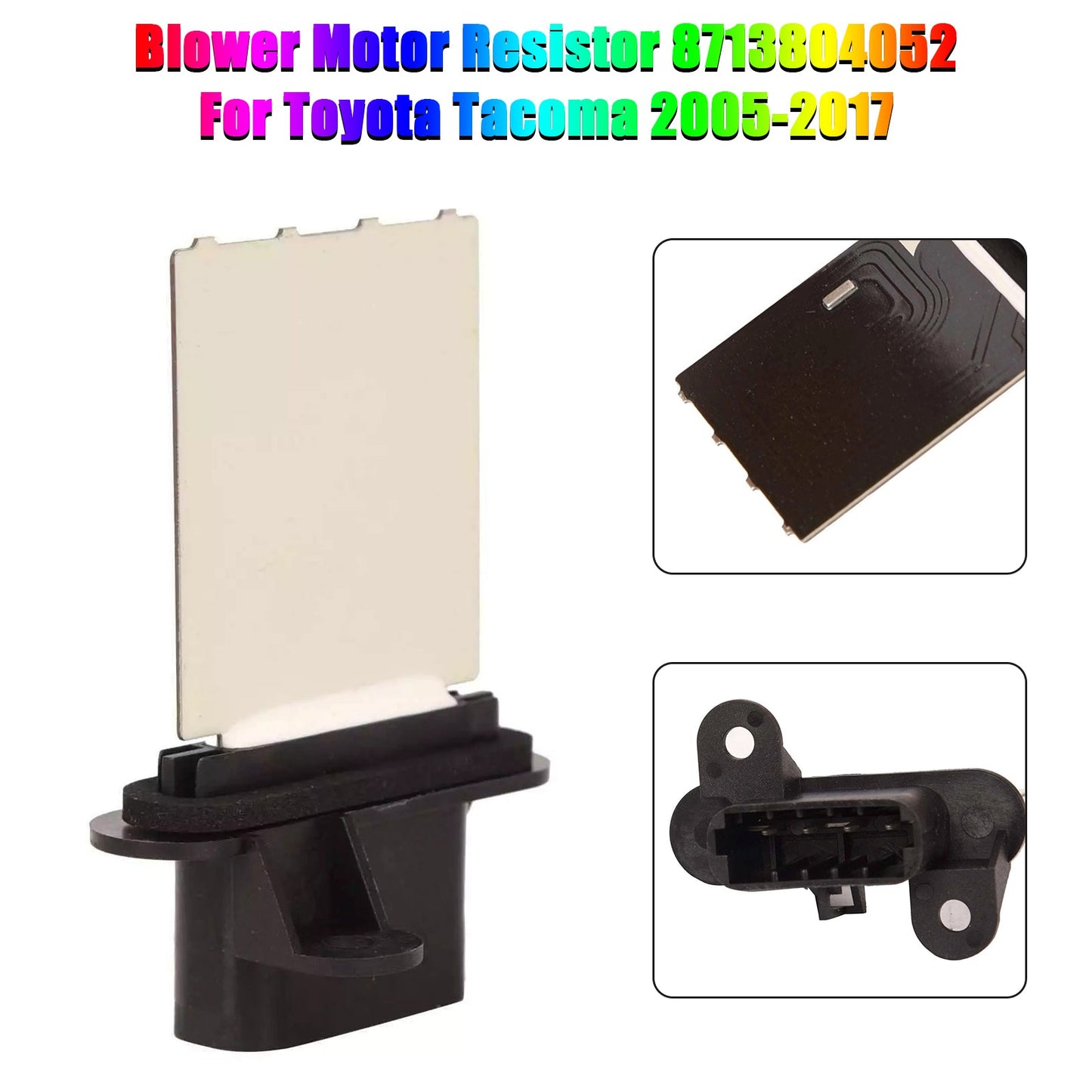 Toyota Tacoma 2005-2017 Blower Motor Resistor 8713804052