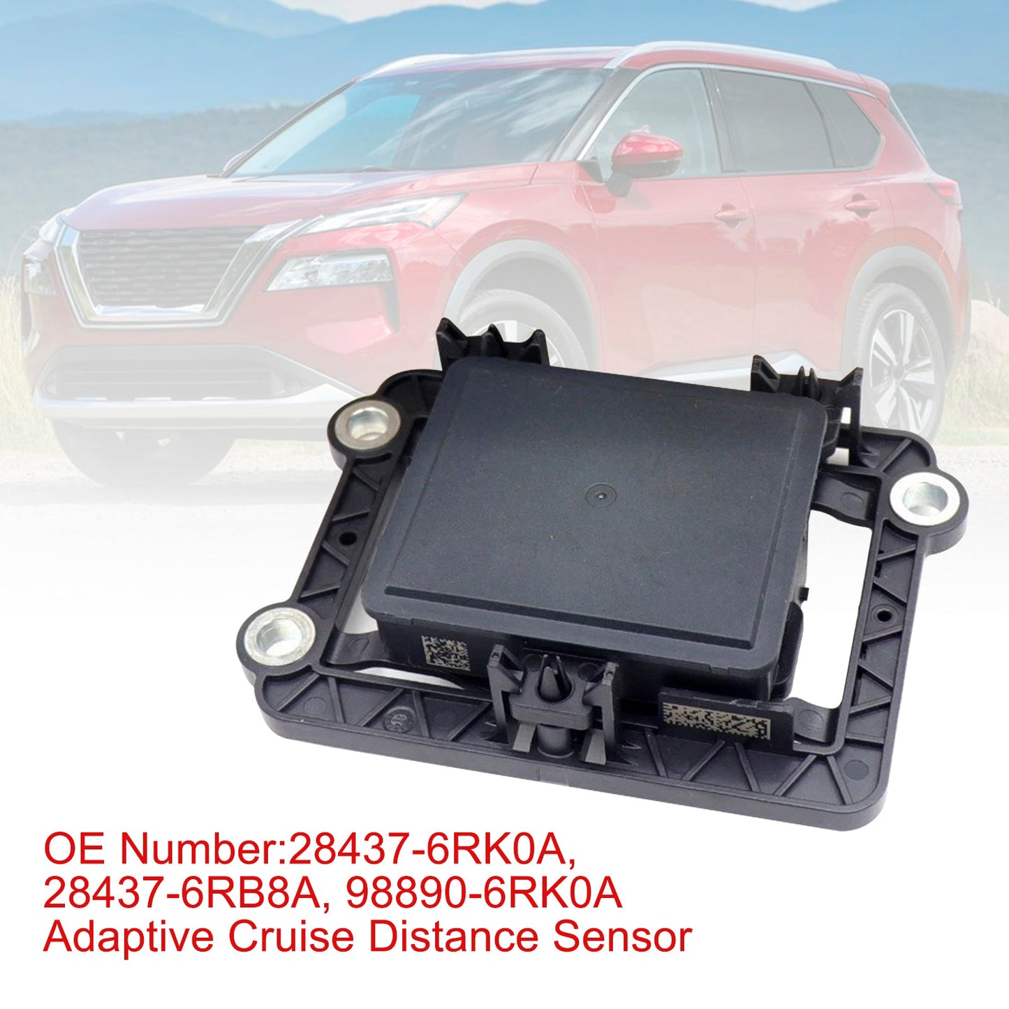 2021-2025 Nissan Rogue 1.5L 28437-6RK0A Adaptive Cruise Distance Sensor 28437-6RB8A 98890-6RK0A