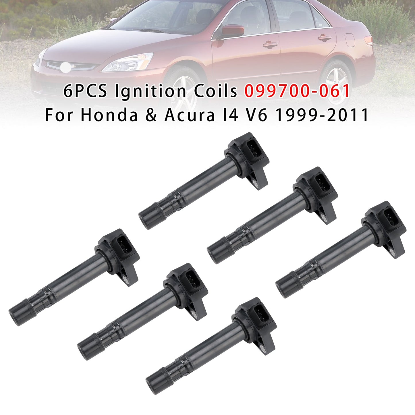 Honda & Acura I4 V6 1999-2011 6PCS Ignition Coils 099700-061 099700-072