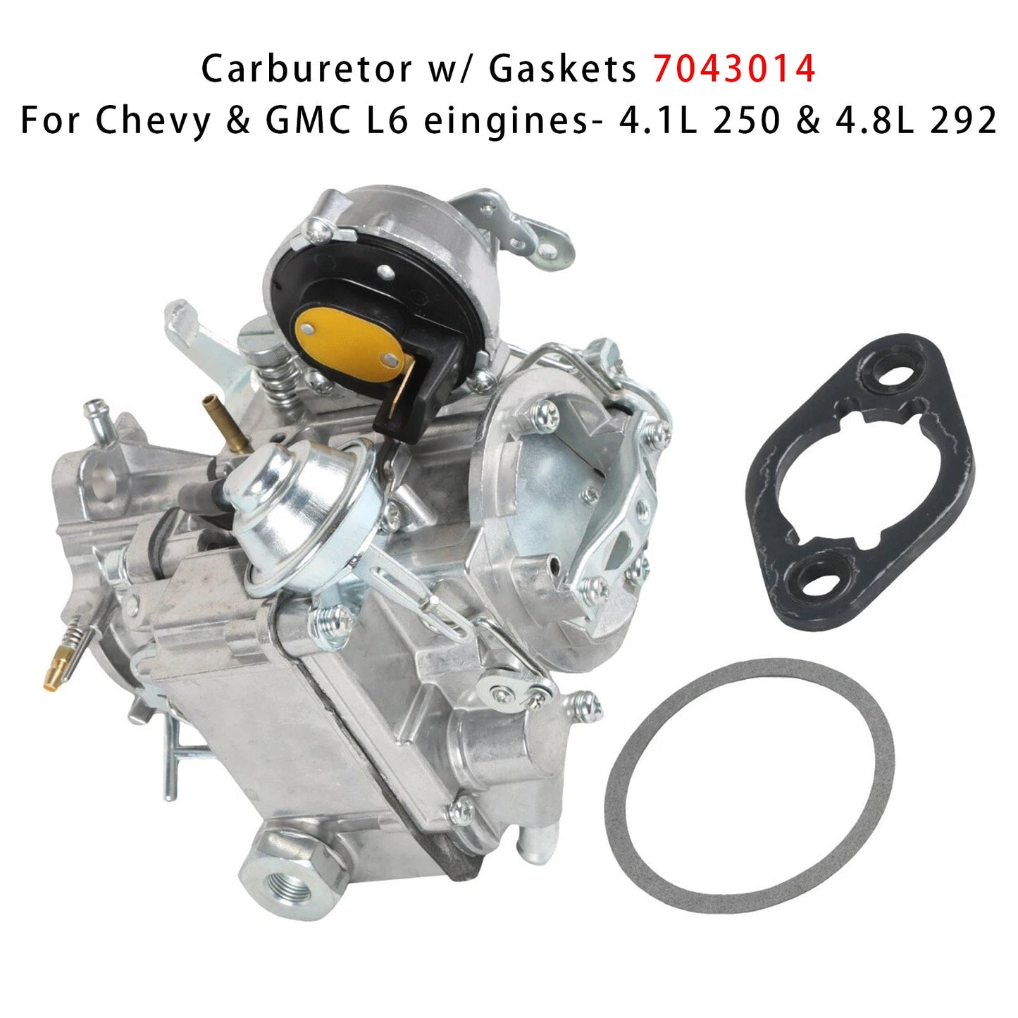 Chevy & GMC L6 eingines- 4.1L 250 & 4.8L 292 Carburetor w/Gaskets 7043014