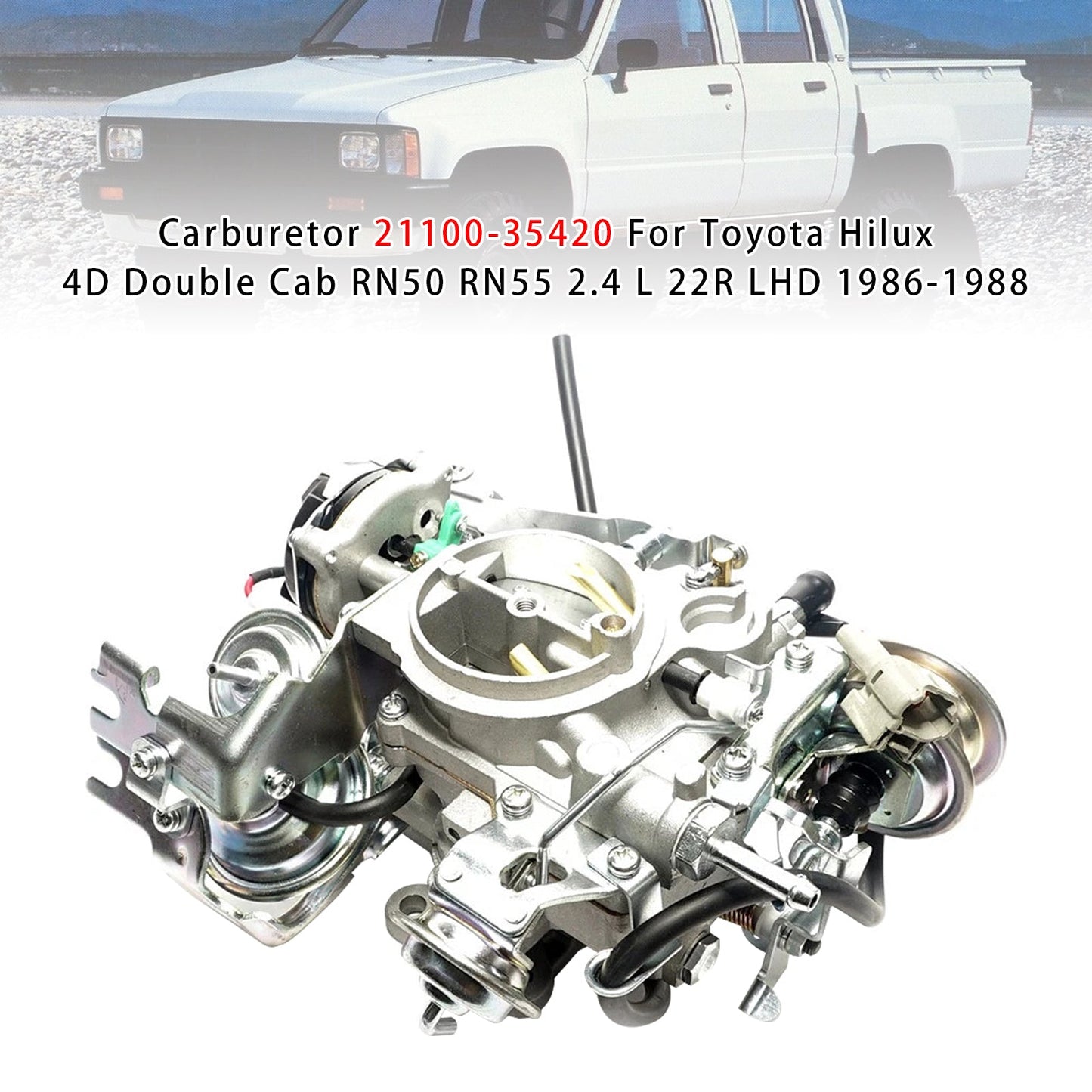 Toyota Hilux 4D Double Cab RN50 RN55 2.4 L 22R LHD 1986-1988  Carburetor 21100-35420