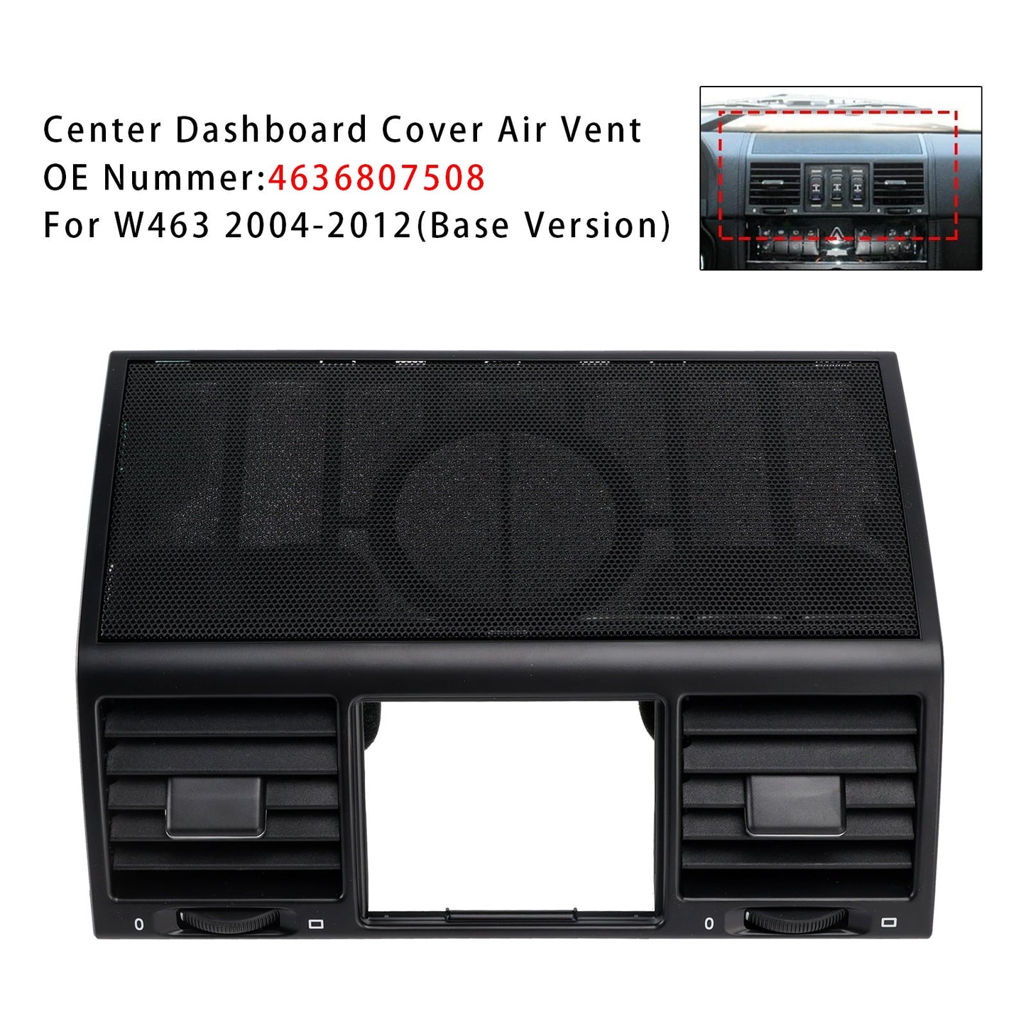 Benz W463 G500 G55 2004-2012 Center Dashboard Cover Air Vent 4636807508