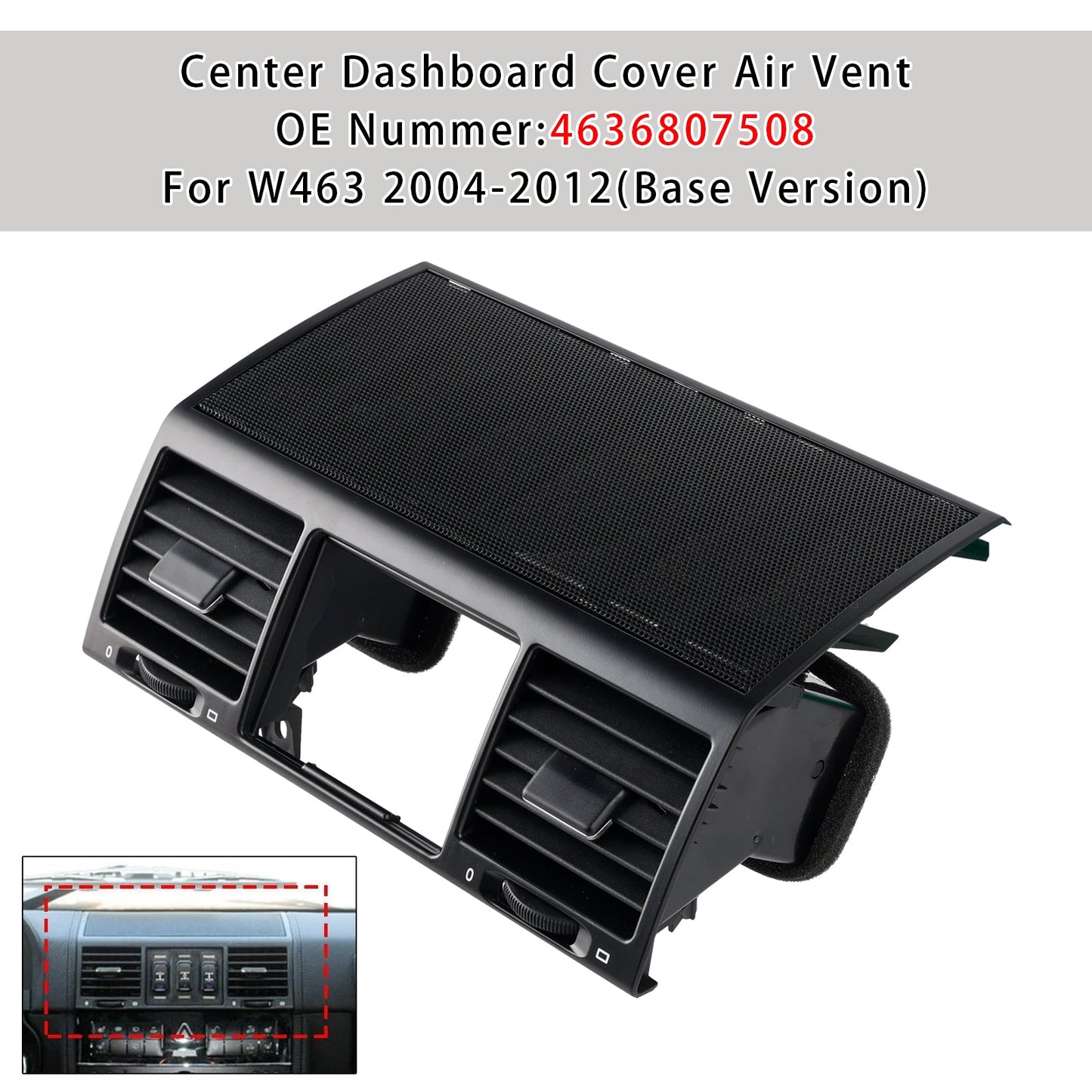Benz W463 G500 G55 2004-2012 Center Dashboard Cover Air Vent 4636807508