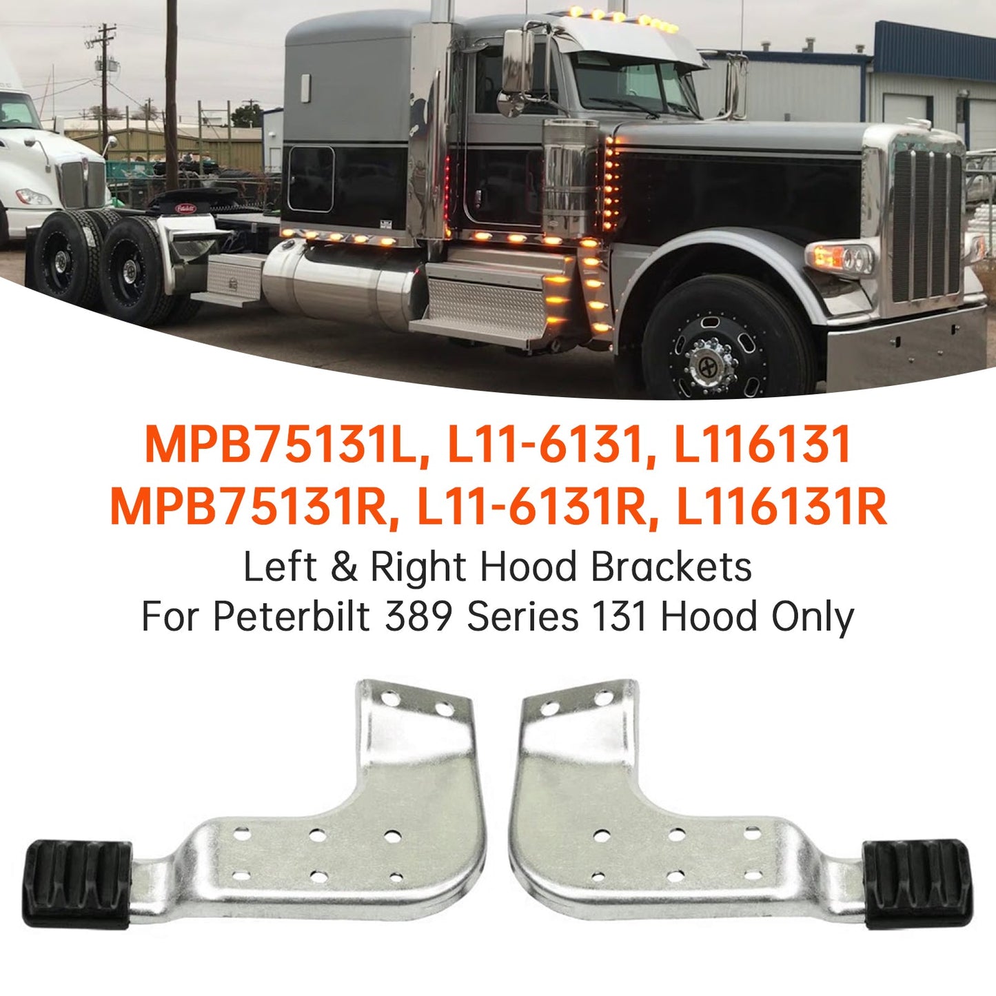 Peterbilt 389 Series 131 Hood MPB75131L MPB75131R  Left & Right Hood Brackets Set (Copy)