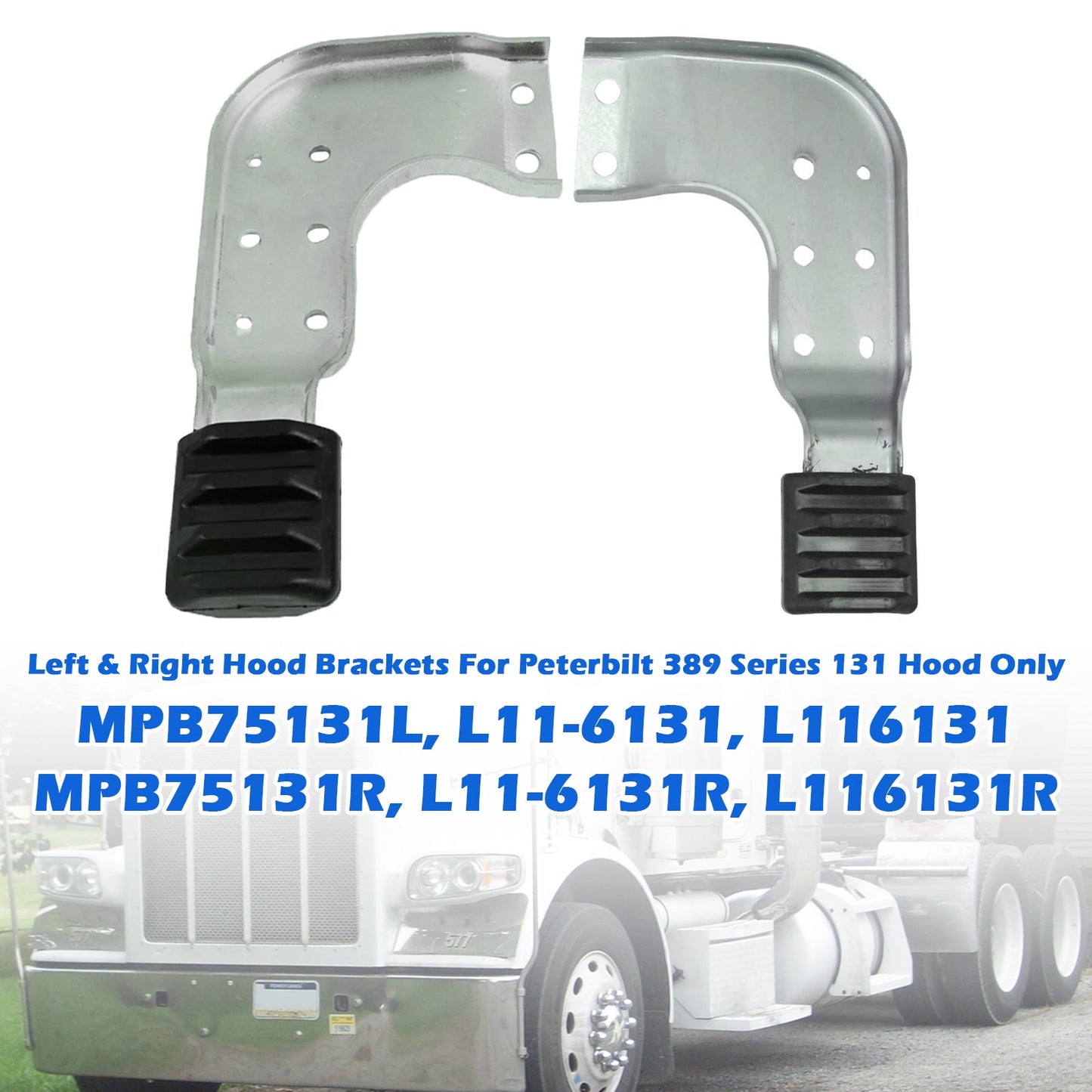 Peterbilt 389 131 MPB75131L MPB75131R  Left & Right Hood Brackets Set