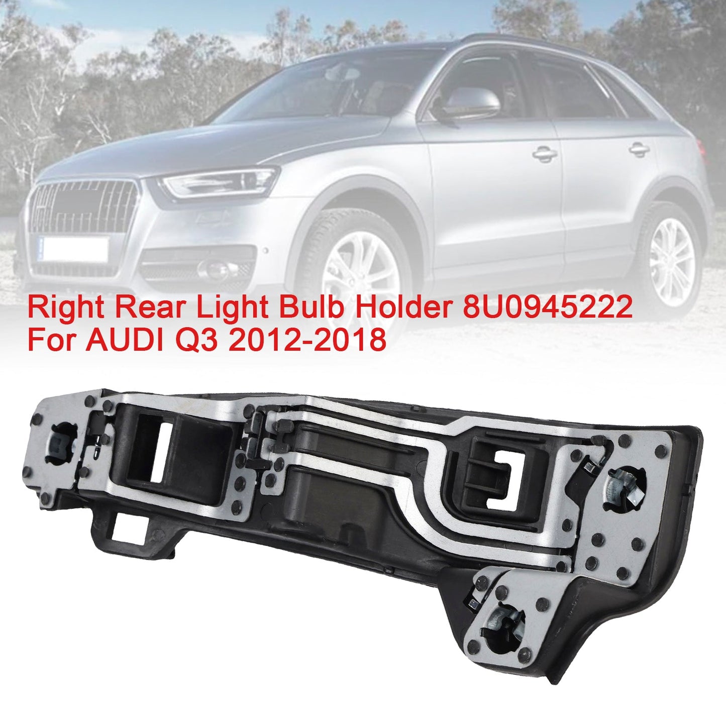 2012-2018 AUDI Q3 Halogen 8U0945222 Right Rear Light Bulb Holder