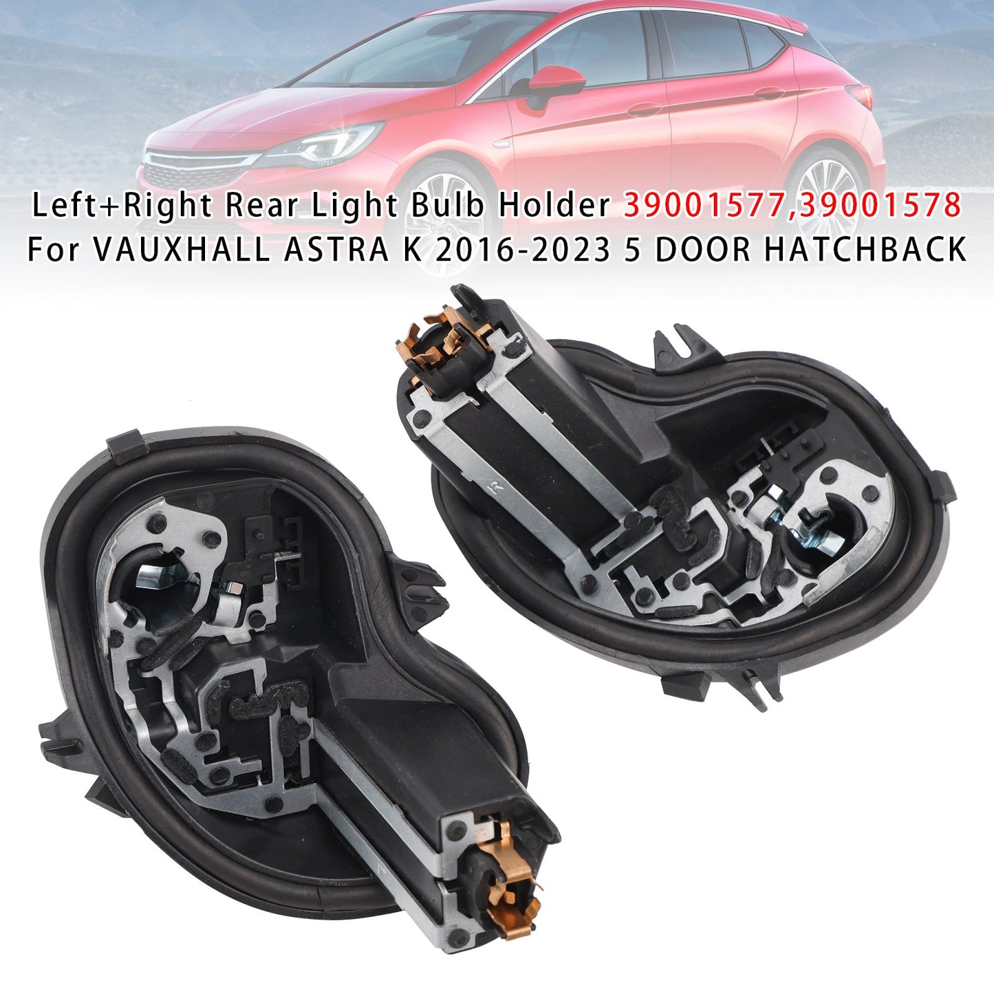 Left+Right Rear Light Bulb Holder 2016-2023 VAUXHALL ASTRA K 5 DOOR HATCHBACK 39001577 39001578