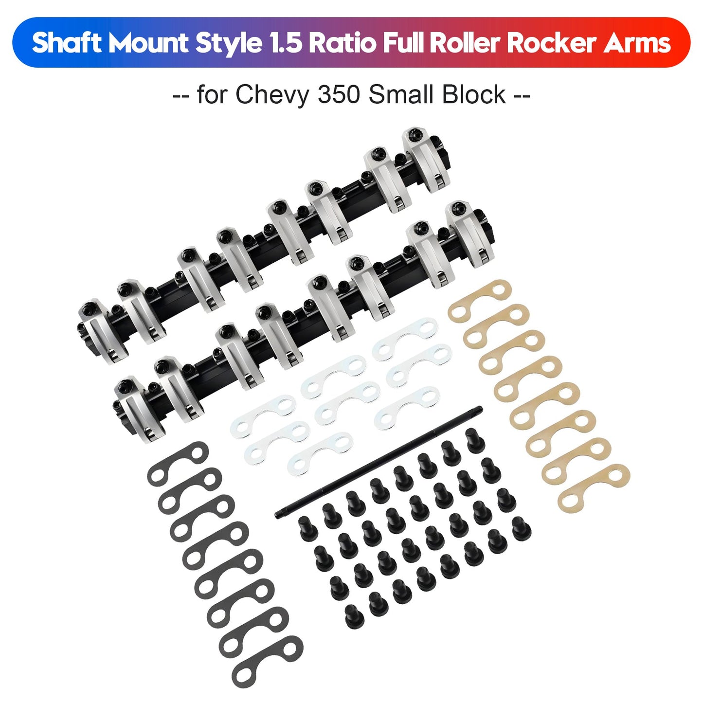 Chevy 350 Small Block Shaft Mount Style 1.5 Ratio Full Roller Rocker Arms