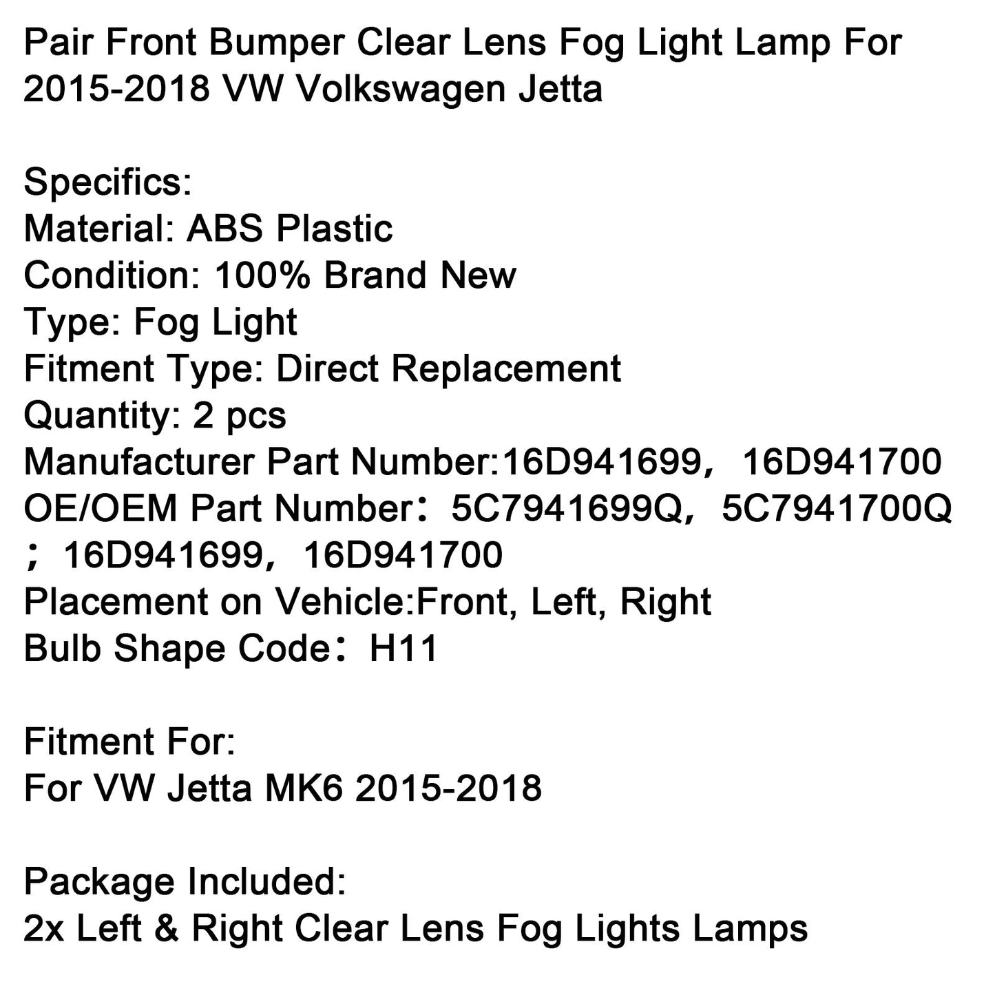 2015-2018 VW Volkswagen Jetta 16D941699 Pair Front Bumper Clear Lens Fog Light Lamp