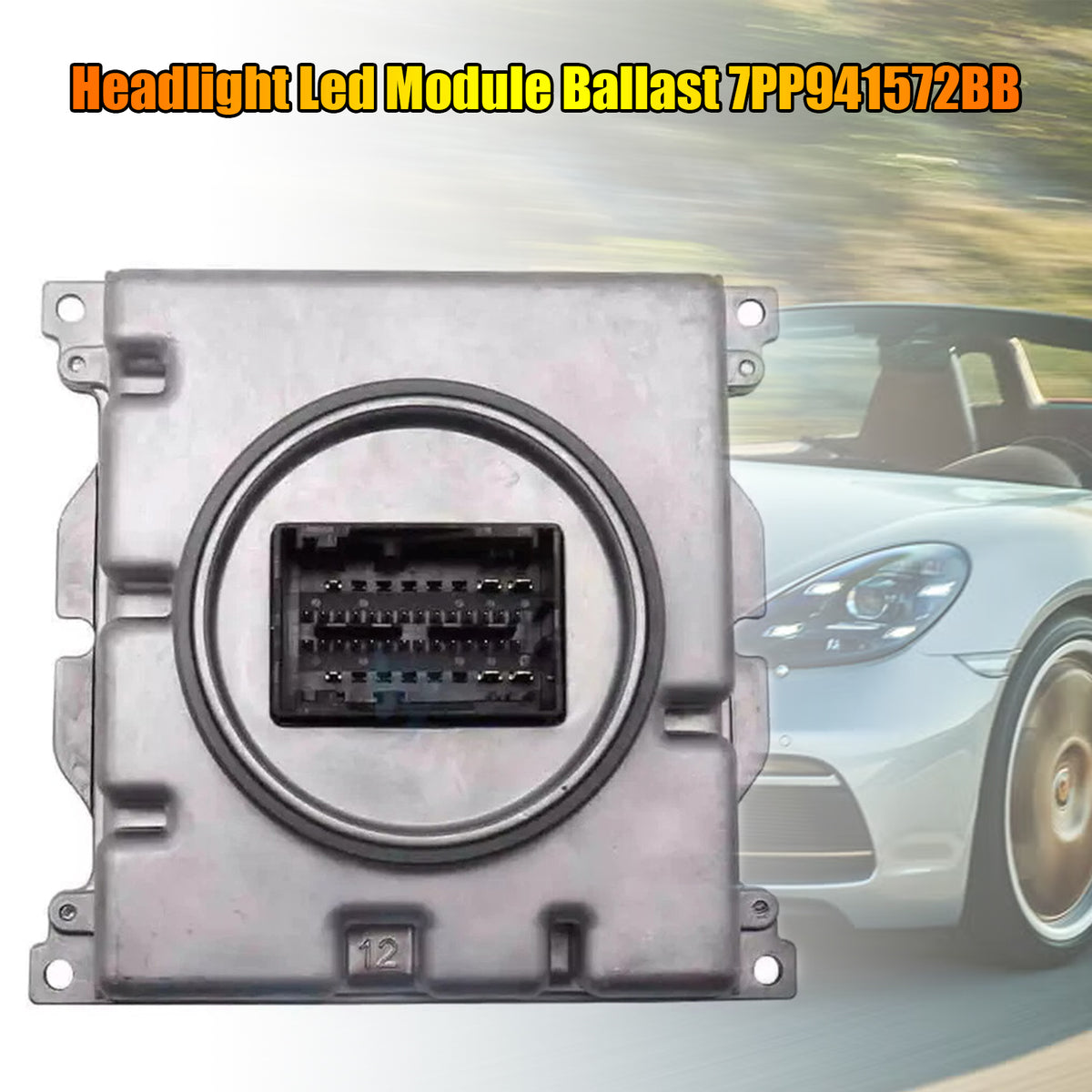 Cayenne 911 718 Porsche 7PP941572BB Headlight Led Module Ballast