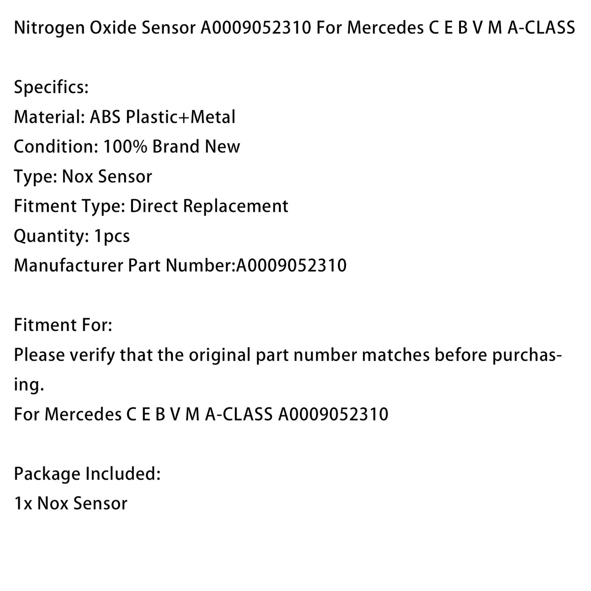 Mercedes C E B V M A-CLASS Nitrogen Oxide Sensor A0009052310