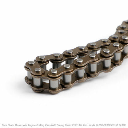 Honda XL250 CB350 CL350 SL350 Cam Chain Motorcycle Engine O-Ring Camshaft Timing Chain 219T-94L