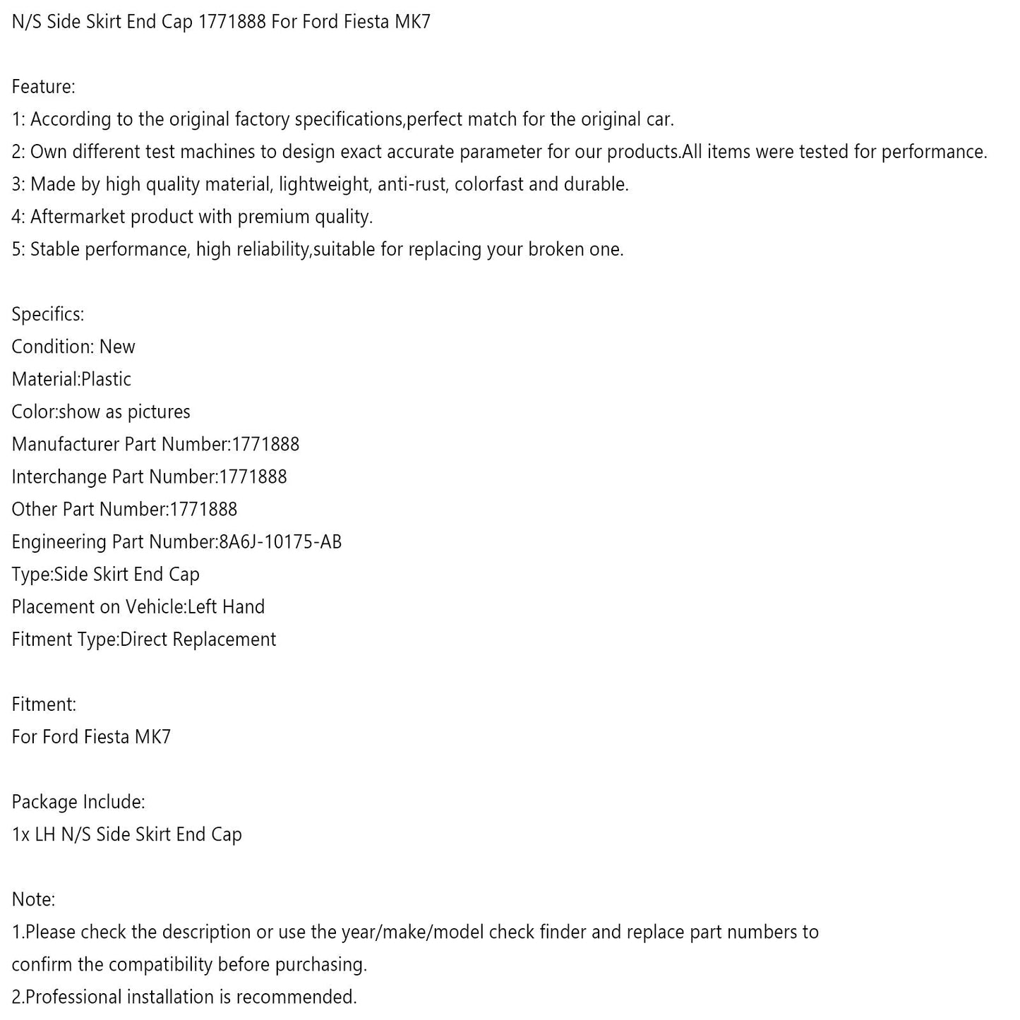 Ford Fiesta MK7 N/S Side Skirt End Cap 1771888