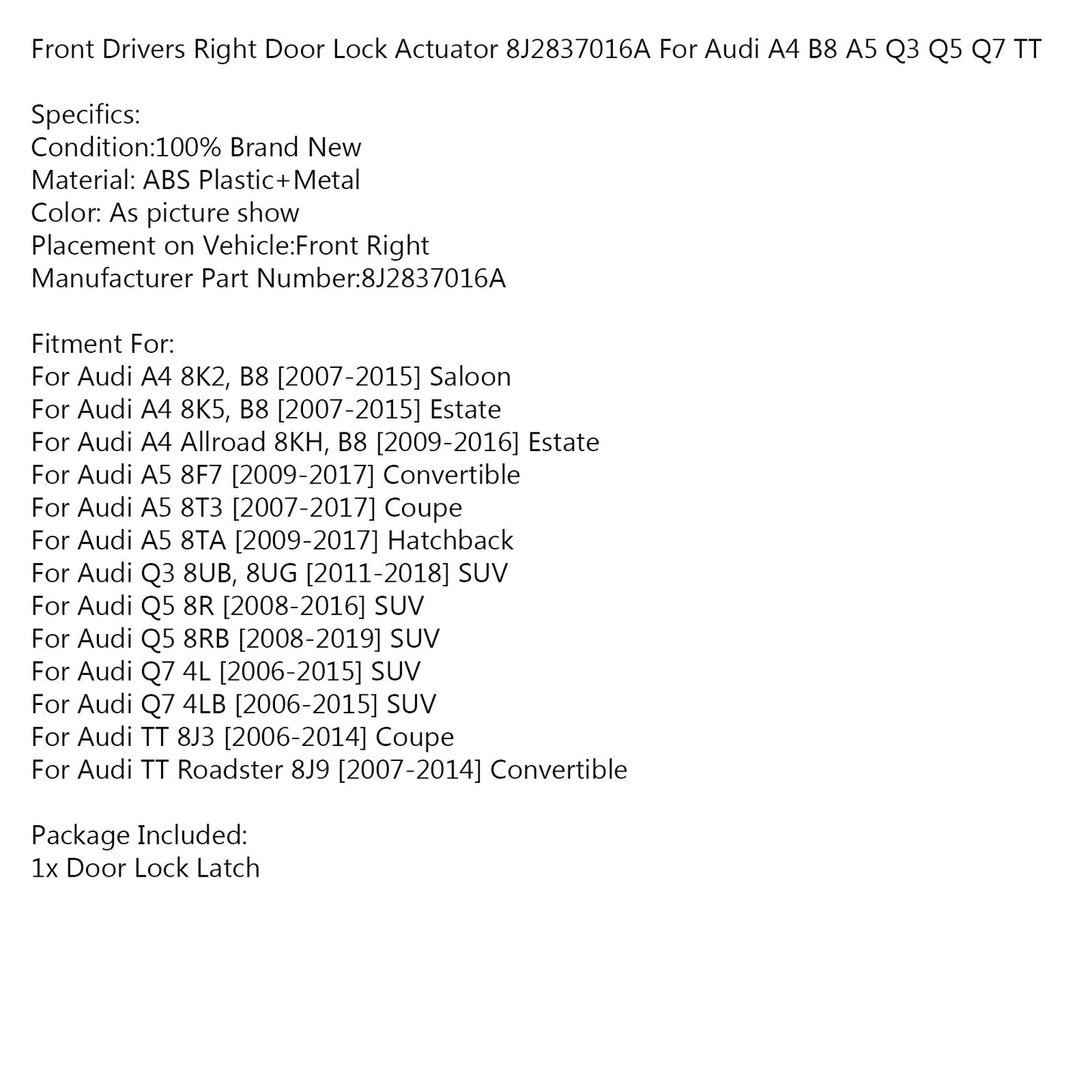 Audi A4 B8 A5 Q3 Q5 Q7 TT Front Drivers Right Door Lock Actuator 8J2837016A