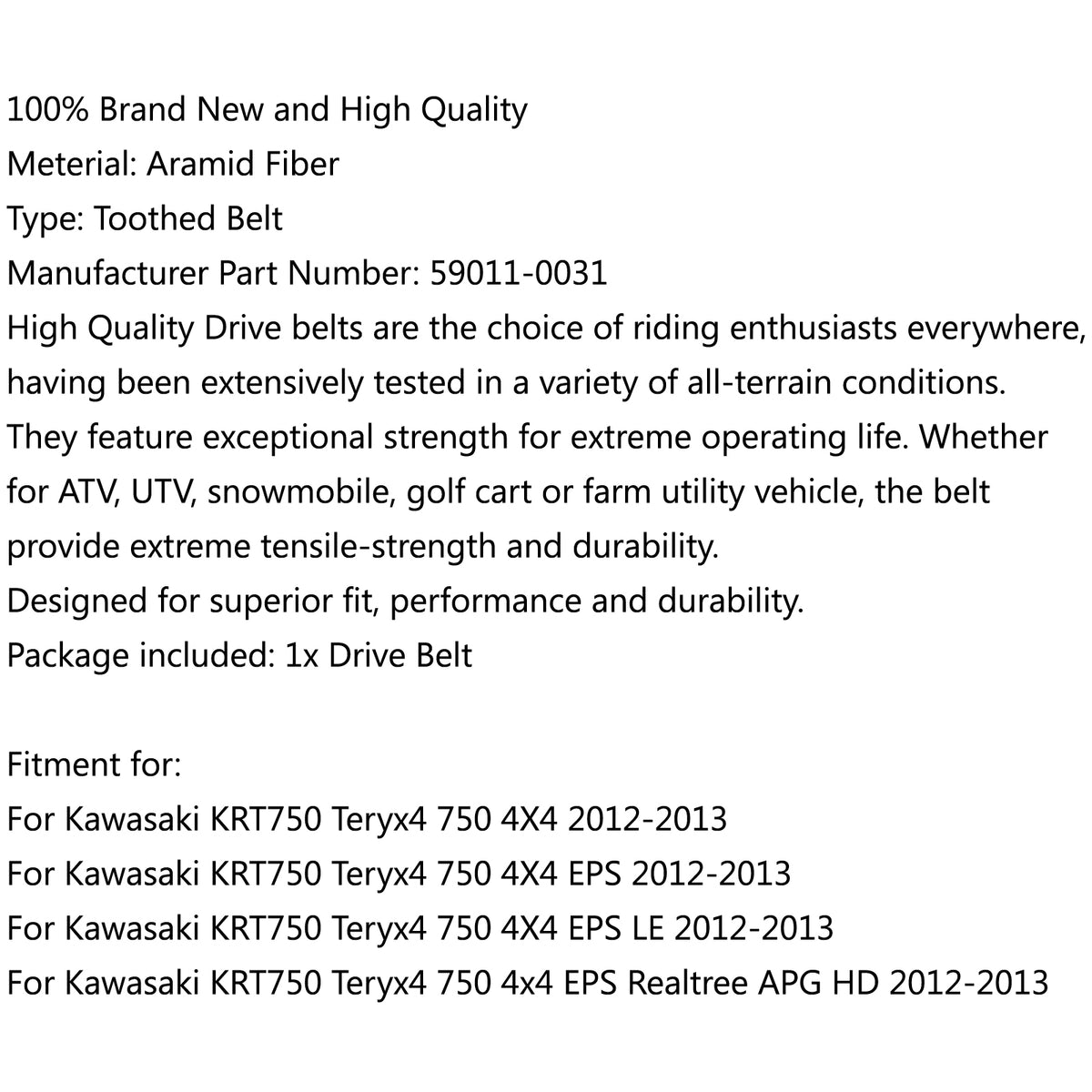 KRT750 Teryx4 750 4X4 EPS Realtree APG HD Kawasaki 59011-0031 Drive Belt