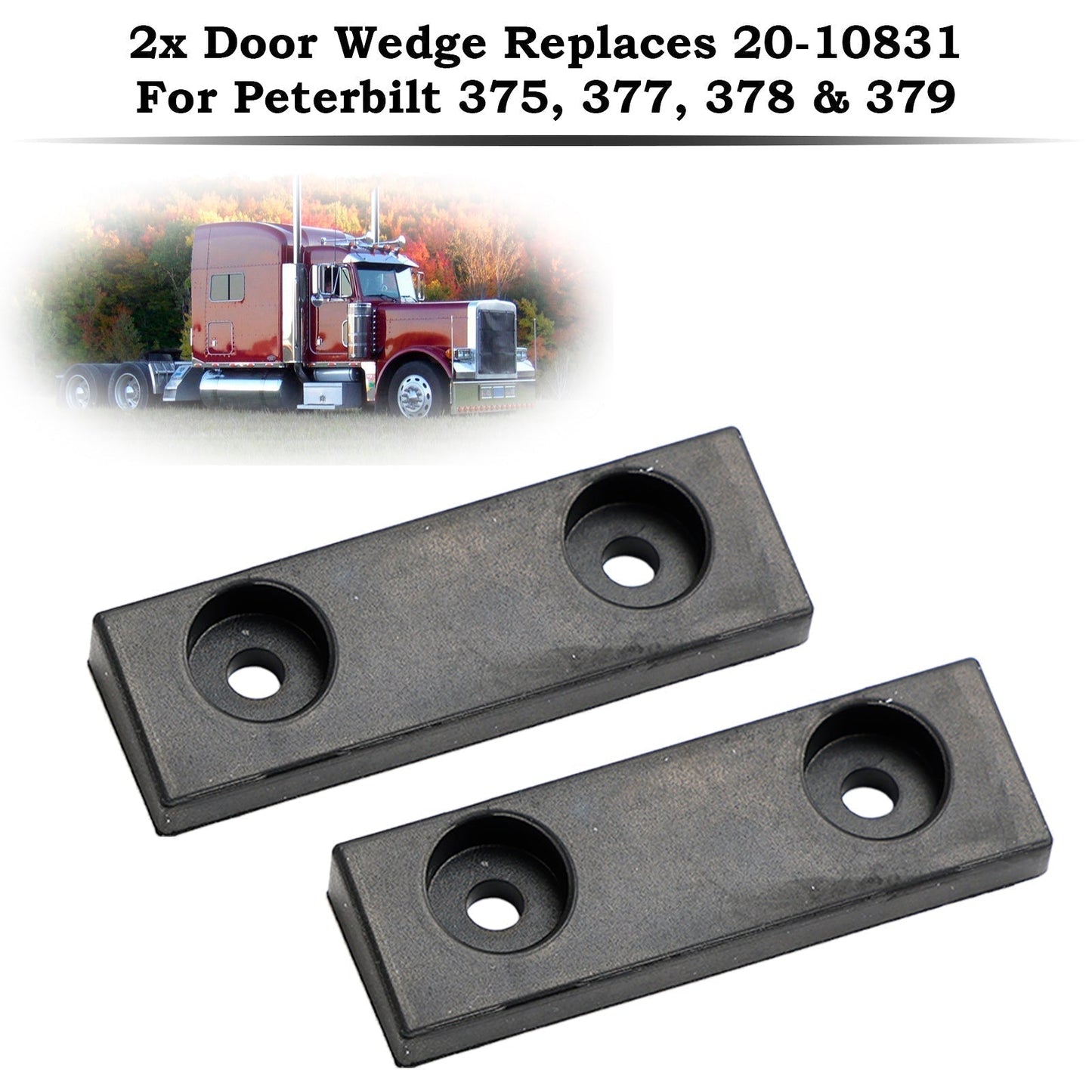 1987-2007 Peterbilt 379 Trucks Trailers 2PCS Door Wedge 20-10831