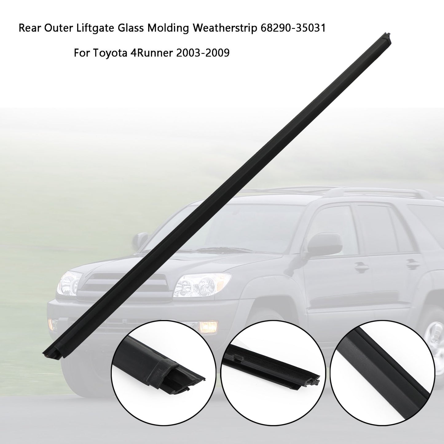 2003-2009 Toyota 4Runner Rear Liftgate Glass Molding Weatherstrip 68290-35030 68290-35031