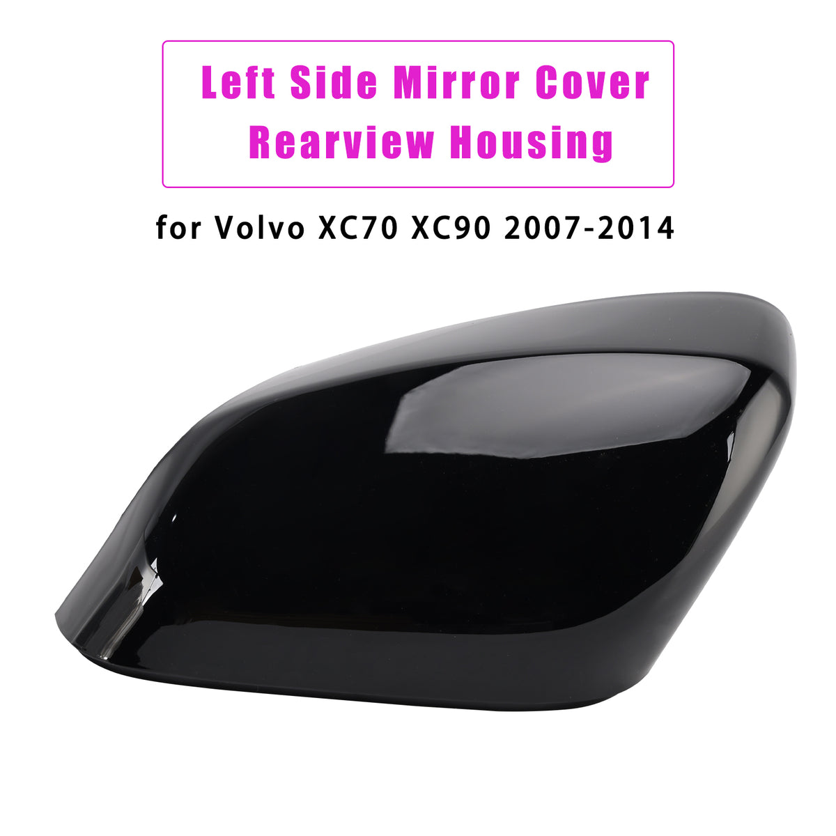 2007-2014 Volvo XC70 XC90 Mirror Cover Rearview Housing