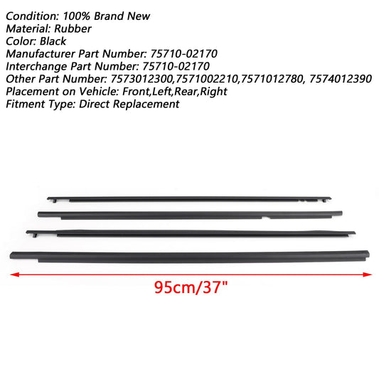 2009-2013 Toyota Corolla 7571002210 4PCS Door Weatherstrip Belt Seal Window Moulding Trim 75710-02170 7574012390