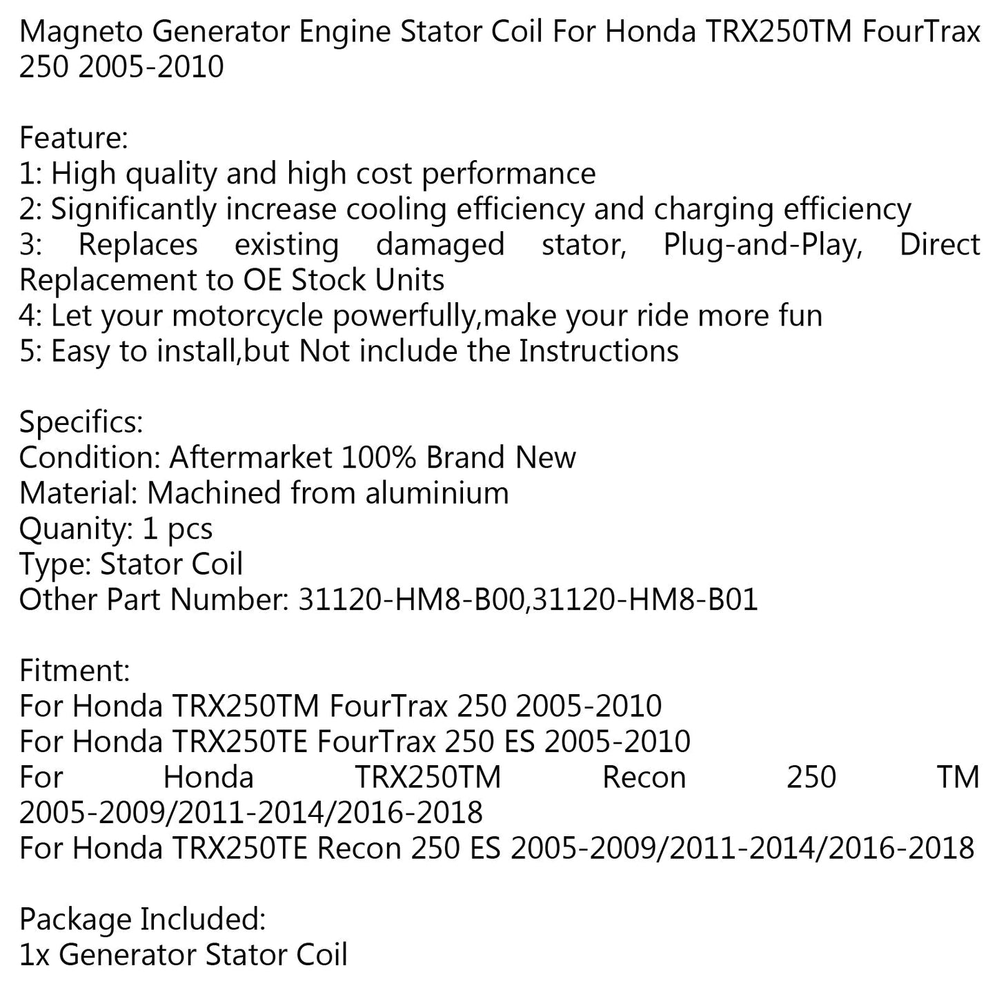 Bobina del estator del generador para Honda TRX250TM Recon 250 TM (2005-2009/2011-14/2016-18)