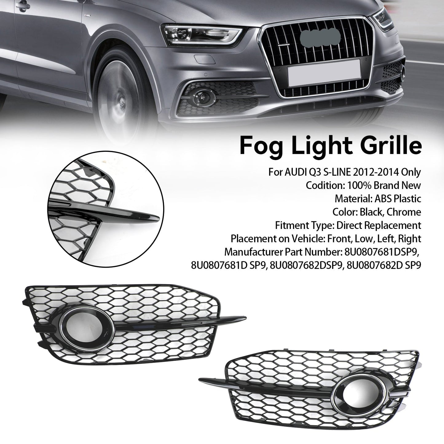 Audi 2012-2014 Q3 S-Line 8U0807682DSP9 2PCS Bumper Fog Light Grill Grille